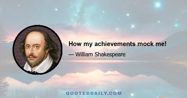 How my achievements mock me!