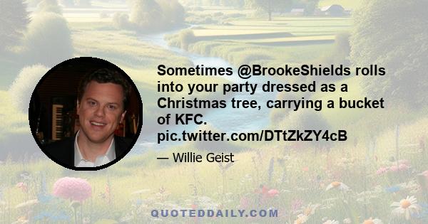 Sometimes @BrookeShields rolls into your party dressed as a Christmas tree, carrying a bucket of KFC. pic.twitter.com/DTtZkZY4cB