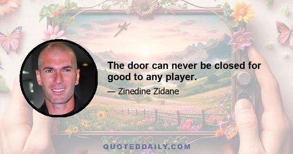 The door can never be closed for good to any player.